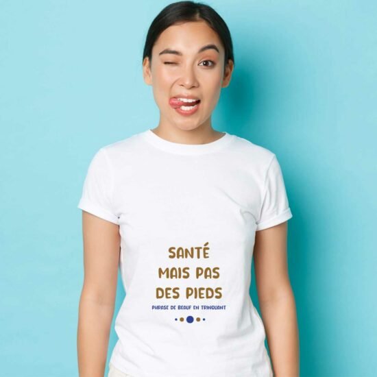 T-shirt Femme Santé mais pas des pieds